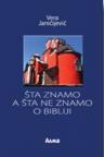 Šta znamo, a šta ne znamo o Bibliji Šta znamo, a šta ne znamo o Bibliji