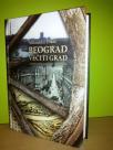 BEOGRAD VEČITI GRAD - Sentimentalno putovanje kroz istoriju (latinično izdanje) Aleksand