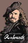 Moj prijatelj Rembrandt Moj prijatelj Rembrandt