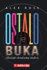 Ostalo je buka - slušanje 20. stoljeća