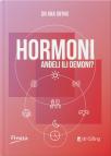 Hormoni - Anđeli ili Demoni? Hormoni - Anđeli ili Demoni?