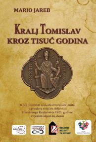 Kralj Tomislav kroz tisuć godina