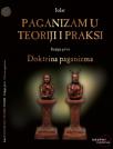 Paganizam u teoriji i praksi: Doktrina paganizma, I knjiga (tvrdi povez) Paganizam u teoriji i praksi: Doktrina paganizma, I knjiga (tvrdi povez)
