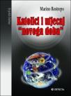 Katolici i utjecaj ’’novoga doba’’ Katolici i utjecaj ’’novoga doba’’