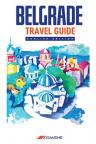 Belgrade Travel Guide Belgrade Travel Guide
