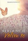 Rekla mi je volim te Rekla mi je volim te