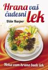 Hrana vaš čudesni lek Hrana vaš čudesni lek