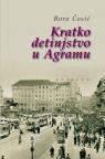 Kratko detinjstvo u Agramu Kratko detinjstvo u Agramu