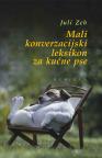 Mali konverzacijski leksikon za kućne pse Mali konverzacijski leksikon za kućne pse