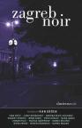 Zagreb Noir Zagreb Noir