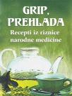 Grip, prehlada: Recepti iz riznice narodne medicine Grip, prehlada: Recepti iz riznice narodne medicine