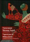 Tapiserije Milice Zorić: Sinteza nasleđa i modernizma Tapiserije Milice Zorić: Sinteza nasleđa i modernizma
