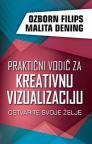 Praktični vodič za kreativnu vizualizaciju Praktični vodič za kreativnu vizualizaciju