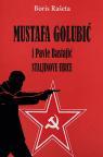 Mustafa Golubić i Pavle Bastajić: Staljinove ubice Mustafa Golubić i Pavle Bastajić: Staljinove ubice
