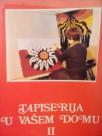 TAPISERIJA U VASEM  DOMU  II
