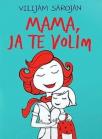 Mama, ja te volim Mama, ja te volim