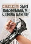 Smrt transhumanizmu, sloboda narodu! Smrt transhumanizmu, sloboda narodu!