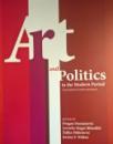 Art and Politics in the Modern Period Art and Politics in the Modern Period