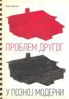 Problem Drugog u poznoj moderni Problem Drugog u poznoj moderni