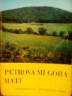 PETROVA MI GORA MATI - informativno historijski vodic