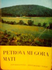 PETROVA MI GORA MATI - informativno historijski vodic