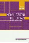 Novi jezični putokazi: Hrvatski na raskrižjima Novi jezični putokazi: Hrvatski na raskrižjima