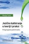 Jezično kalkiranje u teoriji i praksi Jezično kalkiranje u teoriji i praksi