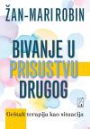 Bivanje u prisustvu drugog Bivanje u prisustvu drugog
