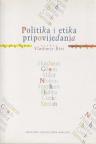 Politika i etika pripovijedanja Politika i etika pripovijedanja