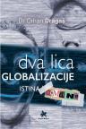 Dva lica globalizacije: Istina i obmane, meki povez Dva lica globalizacije: Istina i obmane, meki povez