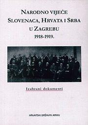 Narodno vijeće Slovenaca, Hrvata i Srba u Zagrebu 1918-1919. , Izabrani dokumenti