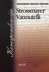 Korespondencija Josip Juraj Strossmayer - Serafin Vannutelli 1881-1887. Korespondencija Josip Juraj Strossmayer - Serafin Vannutelli 1881-1887.