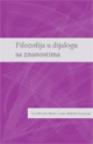 Filozofija u dijalogu sa znanostima Filozofija u dijalogu sa znanostima