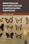 Nematerijalno kulturno nasleđe iz antropološke perspektive Nematerijalno kulturno nasleđe iz antropološke perspektive
