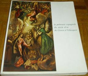 LA PEINTURE ESPAGNOLE D`OR DE GRECO A VELAZQUEZ