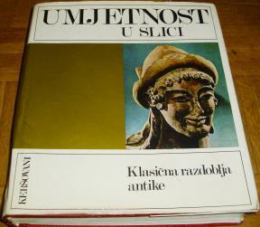 UMJETNOST U SLICI : KLASIČNA RAZDOBLJA ANTIKE