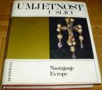 UMJETNOST U SLICI : NASTAJANJE EVROPE