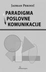 Paradigma poslovne komunikacije Paradigma poslovne komunikacije