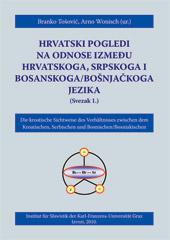 Hrvatski pogledi na odnose između hrvatskoga, srpskoga i bosanskoga/bošnjačkoga jezika