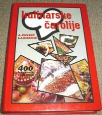 KULINARSKE ČAROLIJE : 400 ISKUŠANIH RECEPATA