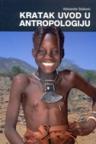 Kratak uvod u antropologiju Kratak uvod u antropologiju