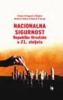 Nacionalna sigurnost Republike Hrvatske u 21. stoljeću Nacionalna sigurnost Republike Hrvatske u 21. stoljeću