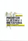 Prostor u jeziku i metafora Prostor u jeziku i metafora