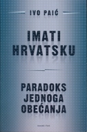Imati Hrvatsku: Paradoks jednog obećanja