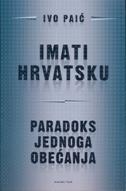 Imati Hrvatsku: Paradoks jednog obećanja