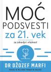 Moć podsvesti za 21. vek: Za zdravlje i vitalnost