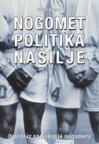Nogomet / Politika / Nasilje Nogomet / Politika / Nasilje
