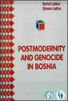 Postmodernity and Genocide in Bosnia Postmodernity and Genocide in Bosnia