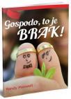 Gospodo, to je brak! Gospodo, to je brak!