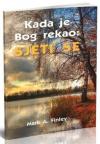 Kada je Bog rekao: Sjeti se Kada je Bog rekao: Sjeti se